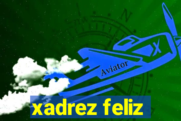 xadrez feliz